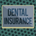 Word writing text Dental Insurance. Business concept for form of health designed to pay portion or full of costs Royalty Free Stock Photo