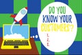 Word writing text Do You Know Your Customers question. Business concept for asking to identify a customer s is nature