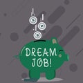 Word writing text Dream Job. Business concept for To work in what you like Fulfilling activities.