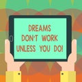 Word writing text Dreams Don T Work Unless You Do. Business concept for Take action to accomplish your goals Hu analysis Hand Royalty Free Stock Photo