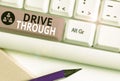 Word writing text Drive Through. Business concept for place where you can get type of service by driving through it