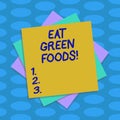 Word writing text Eat Green Foods. Business concept for Eating more vegetables healthy diet vegetarian veggie