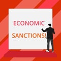 Word writing text Economic Sanctions. Business concept for Penalty Punishment levied on another country Trade war Back
