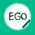 Word writing text Ego. Business concept for Sense of selfesteem selfworth of a person Conscious thinking matter