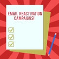 Word writing text Email Reactivation Campaigns. Business concept for Triggered email for sleeping subscribers Stack of