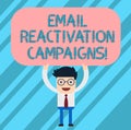 Word writing text Email Reactivation Campaigns. Business concept for Triggered email for sleeping subscribers Man