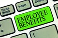 Word writing text Employee Benefits. Business concept for Indirect and noncash compensation paid to an employee