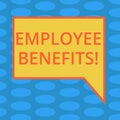 Word writing text Employee Benefits. Business concept for list of advantage recruiter get at work Insurance Blank Rectangular