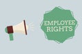 Word writing text Employee Rights. Business concept for All employees have basic rights in their own workplace