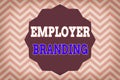 Word writing text Employer Branding. Business concept for promoting company employer choice to desired target group