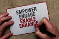 Word writing text Empower Engage Enable Enhance. Business concept for Empowerment Leadership Motivation Engagement On jute ground