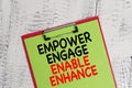 Word writing text Empower Engage Enable Enhance. Business concept for Empowerment Leadership Motivation Engagement