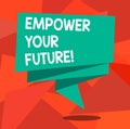 Word writing text Empower Your Future. Business concept for career development and employability curriculum guide Folded