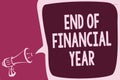 Word writing text End Of Financial Year. Business concept for Revise and edit accounting sheets from previous year Reporting think