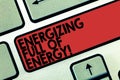 Word writing text Energizing Full Of Energy. Business concept for Focused energized full of power motivated Keyboard key