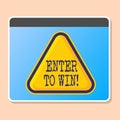 Word writing text Enter To Win. Business concept for Award Reward Prize given for visiting a website Chance Giveaway.