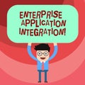Word writing text Enterprise Application Integration. Business concept for connecting enterprise applications Man