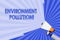 Word writing text Environment Pollution. Business concept for The contaminants into the natural environment Hand Holding