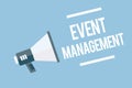 Word writing text Event Management. Business concept for creation and development of large scale actions festivals