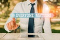 Word writing text Everyone Matters. Business concept for everything that happens is part of a bigger picture Female Royalty Free Stock Photo
