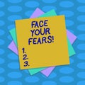 Word writing text Face Your Fears. Business concept for Have the courage to overcome anxiety be brave fearless Multiple
