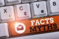 Word writing text Facts Myths. Business concept for work based on imagination rather than on real life difference White