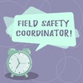 Word writing text Field Safety Coordinator. Business concept for Ensure compliance with health and safety standards Blank