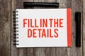 Word writing text Fill In The Details. Business concept for Add Information in an Empty Space in a Document Royalty Free Stock Photo