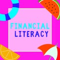 Word writing text Financial Literacy. Business concept for Understand and knowledgeable on how money works Royalty Free Stock Photo