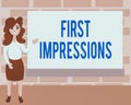 Word writing text First Impressions. Business concept for events when one an individual encounters another an individual