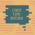 Word writing text First Time Buyers. Business concept for demonstrating buying house or flat who has not previously Royalty Free Stock Photo