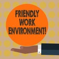 Word writing text Friendly Work Environment. Business concept for Integrating stronger social dynamics workplace Hu