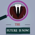 Word writing text The Future Is Now. Business concept for Act today to obtain what you want tomorrow planning Magnifying