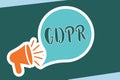 Word writing text Gdpr. Business concept for Regulation in EU law on data protection and privacy Legal framework