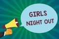 Word writing text Girls Night Out. Business concept for Freedoms and free mentality to the girls in modern era Royalty Free Stock Photo