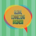 Word writing text Global Connecting Business. Business concept for trading of goods and services internationally Blank