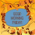 Word writing text Good Morning Friday. Business concept for greeting someone in start of day week Start Weekend Tree Royalty Free Stock Photo