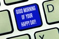 Word writing text Good Morning Of Your Happy Day. Business concept for Greeting best wishes happiness in life Keyboard Royalty Free Stock Photo