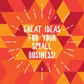 Word writing text Great Ideas For Your Small Business. Business concept for Good innovative solutions to start Thin Beam Lines