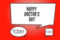 Word writing text Happy Doctor s is Day. Business concept for holiday that honors physicians for the work they do