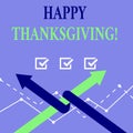 Word writing text Happy Thanksgiving. Business concept for congratulations phrase Holidays.