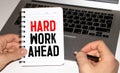 Word writing text HARD WORK AHEAD. Business concept Royalty Free Stock Photo