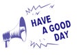 Word writing text Have A Good Day. Business concept for Nice gesture positive wishes Greeting Enjoy Be happy Purple megaphone loud