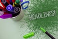 Word writing text Headlines Motivational Call. Business concept for Heading at the top of an article in newspaper Scratched table