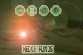 Word writing text Hedge Funds. Business concept for basically a fancy name for an alternative investment partnership.