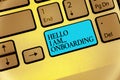 Word writing text Hello I Am... Onboarding. Business concept for telling person that you are on ship or plane Keyboard blue key In