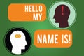 Word writing text Hello My Name Is. Business concept for introducing yourself to new showing workers as Presentation