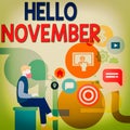 Word writing text Hello November. Business concept for greeting used when welcoming the eleventh month of the year Man