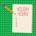 Word writing text Holiday Hours. Business concept for Celebration Time Seasonal Midnight Sales ExtraTime Opening.