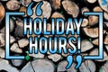 Word writing text Holiday Hours. Business concept for Celebration Time Seasonal Midnight Sales ExtraTime Opening Wooden background